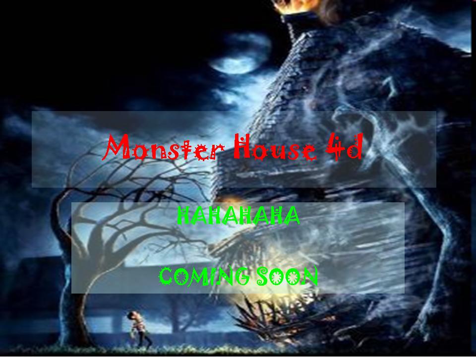 Monster House 4djpg Hopefully coming soon Viewed 2815 times