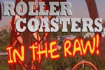 Roller Coasters in the RAW!