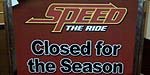Speed: The Ride...Closed?
